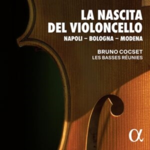 Bruno Cocset Les Basses Reunies - La Nascita Del Violoncello — Napoli in der Gruppe CD / Klassiskt bei Bengans Skivbutik AB (5517972)