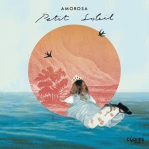 Amorosa - Petit Soleil in der Gruppe CD bei Bengans Skivbutik AB (5517996)