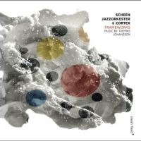 Scheen Jazzorkester & Cortex - Frameworks in der Gruppe UNSERE TIPPS / Freitagsveröffentlichungen / Fredag den 2:e Februari 2024 bei Bengans Skivbutik AB (5518056)