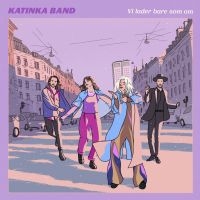 Katinka Band - Vi Lader Bare Som Om in der Gruppe Kommande produkter - 10 procent bei Bengans Skivbutik AB (5518074)