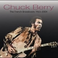 Berry Chuck - French Broadcasts, 1965-2004 in der Gruppe CD bei Bengans Skivbutik AB (5518254)