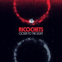 Ricochets - Closer To The Light (Red Vinyl Lp) in der Gruppe UNSERE TIPPS / Freitagsveröffentlichungen / Fredag den 8:e Mars 2024 bei Bengans Skivbutik AB (5518266)