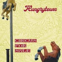 Hungrytown - Circus For Sale in der Gruppe UNSERE TIPPS / Freitagsveröffentlichungen / Fredag den 21:a Juni 2024 bei Bengans Skivbutik AB (5518318)