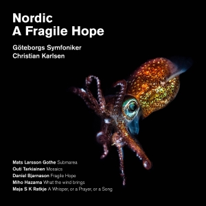 Göteborgs Symfoniker - Nordic - A Fragile Hope in der Gruppe UNSERE TIPPS / Freitagsveröffentlichungen / Fredag Den 23:e Februari 2024 bei Bengans Skivbutik AB (5518388)