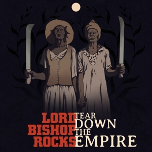 Lord Bishop Rocks - Tear Down The Empire (Digipack) in der Gruppe CD bei Bengans Skivbutik AB (5518441)