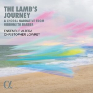 Ensemble Altera Christopher Lowrey - The Lamb's Journey - A Choral Narra in der Gruppe CD / Klassiskt bei Bengans Skivbutik AB (5518567)