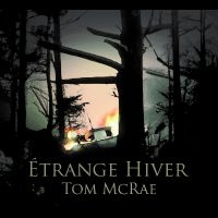 Mcrae Tom - Étrange Hiver in der Gruppe UNSERE TIPPS / Freitagsveröffentlichungen / Fredag den 8:e Mars 2024 bei Bengans Skivbutik AB (5518610)