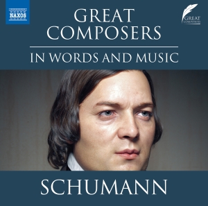 Robert Schumann - Great Composers In Words & Music in der Gruppe CD / Klassiskt bei Bengans Skivbutik AB (5518749)
