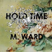 M Ward - Hold Time in der Gruppe CD / Pop-Rock bei Bengans Skivbutik AB (5518834)