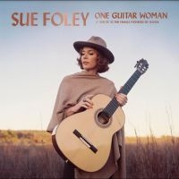 Foley Sue - One Guitar Woman in der Gruppe CD bei Bengans Skivbutik AB (5518845)