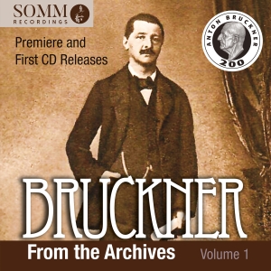 Anton Bruckner - Bruckner From The Archives, Vol. 1 in der Gruppe CD / Klassiskt bei Bengans Skivbutik AB (5518938)