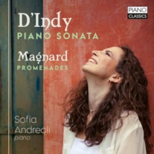 Sofia Andreoli - D'indy: Piano Sonata Magnard: Prom in der Gruppe CD / Klassiskt bei Bengans Skivbutik AB (5518943)