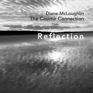 Diane Mcloughlin & The Casimir Connection - Reflection in der Gruppe Kommande produkter - 10 procent bei Bengans Skivbutik AB (5519252)