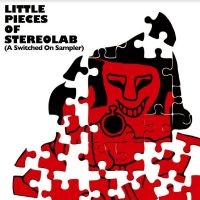 Stereolab - Little Pieces Of Stereolab (A Switc in der Gruppe Kommande produkter - 10 procent bei Bengans Skivbutik AB (5519383)