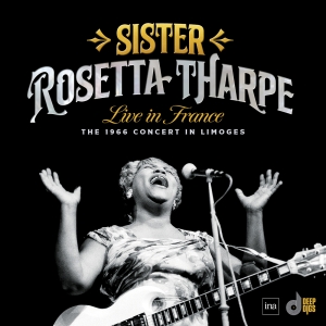Sister Rosetta Tharpe - Live In France: The 1966 Concert In Limoges in der Gruppe Korr_grupp /  bei Bengans Skivbutik AB (5519502)