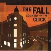 Fall The - A Country On The Click (Alternative in der Gruppe VINYL bei Bengans Skivbutik AB (5519711)