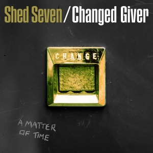 Shed Seven - Changed Giver (Rsd 2024 Black & Whi in der Gruppe UNSERE TIPPS / Record Store Day / RSD 2013-2024 bei Bengans Skivbutik AB (5519831)