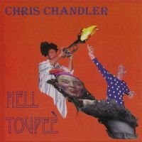 Chris Chandler - Hell Toupee in der Gruppe CD bei Bengans Skivbutik AB (5520204)