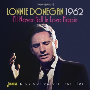 Lonnie Donegan - 1962 - I’Ll Never Fall In Love Again in der Gruppe UNSERE TIPPS / Freitagsveröffentlichungen / Fredag den 8:e Mars 2024 bei Bengans Skivbutik AB (5520370)