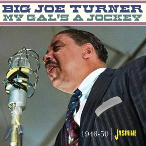 Big Joe Turner - My Gal’S A Jockey - 1946-1950 in der Gruppe Kommande produkter - 10 procent bei Bengans Skivbutik AB (5520374)