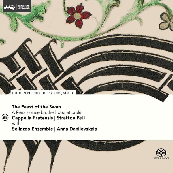 Cappella Pratensis & Stratton Bull & Sollazzo Ensemble - Feast Of The Swan - Den Bosch Choirbook Vol. 4 in der Gruppe CD / Klassiskt bei Bengans Skivbutik AB (5520486)