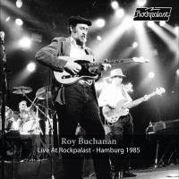 Buchanan Roy - Live At Rockpalast ? Hamburg 1985 in der Gruppe Kommande produkter - 10 procent bei Bengans Skivbutik AB (5520642)