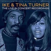 Ike & Tina Turner - The Live In Concert Recordings in der Gruppe UNSERE TIPPS / Freitagsveröffentlichungen / Fredag den 8:e Mars 2024 bei Bengans Skivbutik AB (5520806)