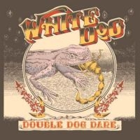 White Dog - Double Dog Dare in der Gruppe Kommande produkter - 10 procent bei Bengans Skivbutik AB (5520888)
