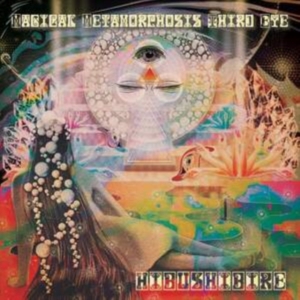 Hibushibire - Magical Metamorphosis Third Eye in der Gruppe UNSERE TIPPS / Freitagsveröffentlichungen / Fredag den 8:e Mars 2024 bei Bengans Skivbutik AB (5521263)