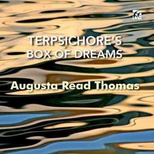Augusta Read Thomas - Terpsichore's Box Of Dreams in der Gruppe CD bei Bengans Skivbutik AB (5521297)