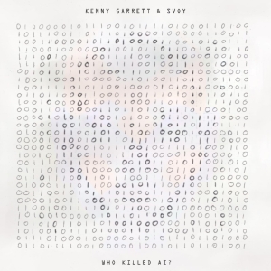 Kenny Garrett Svoy - Who Killed Ai? in der Gruppe Kommande produkter - 10 procent bei Bengans Skivbutik AB (5521303)