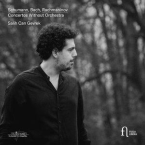 Salih Can Gevrek - Schumann Bach & Rachmaninoff: Conc in der Gruppe Kommande produkter - 10 procent bei Bengans Skivbutik AB (5521318)