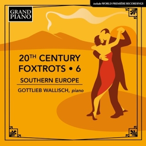 Gottlieb Wallisch - 20Th Century Foxtrots, Vol. 6 - Sou in der Gruppe Kommande produkter - 10 procent bei Bengans Skivbutik AB (5521346)