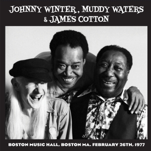 Johnny Winter & Muddy Waters & James Cotton - Live In Boston ’77 (Best Of Vol.1) in der Gruppe VINYL / Country bei Bengans Skivbutik AB (5521411)