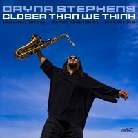 Dayna Stephens - Closer Than We Think in der Gruppe CD / Jazz bei Bengans Skivbutik AB (5521457)