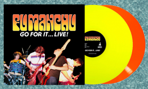 Fu Manchu - Go For It...Live! (Neon Orange & Neon Yellow Vinyl) in der Gruppe Minishops / Fu Manchu bei Bengans Skivbutik AB (5521486)