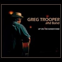 Greg Trooper And Band - Up On The Bandstand in der Gruppe CD bei Bengans Skivbutik AB (5521512)