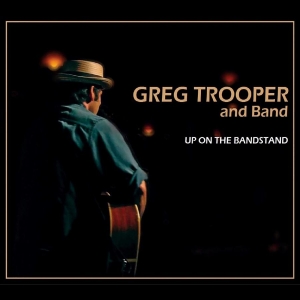 Greg Trooper And Band - Up On The Bandstand in der Gruppe CD / Pop-Rock bei Bengans Skivbutik AB (5521512)