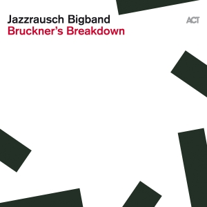 Jazzrausch Bigband - Bruckner´S Breakdown in der Gruppe VINYL / Jazz bei Bengans Skivbutik AB (5521549)