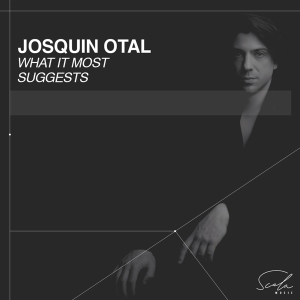 Josquin Otal - What It Most Suggests in der Gruppe CD bei Bengans Skivbutik AB (5521612)