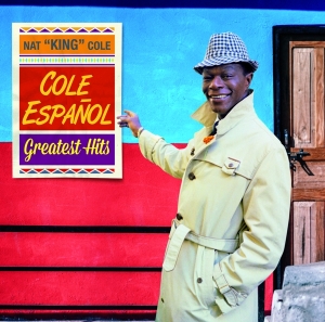 Nat King Cole - Cole Espanol - Greatest Hits in der Gruppe CD bei Bengans Skivbutik AB (5521647)