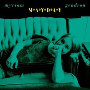 Gendron Myriam - Mayday (Indie Exclusive, Opaque Gre in der Gruppe VINYL / Pop-Rock,Svensk Folkmusik bei Bengans Skivbutik AB (5522211)