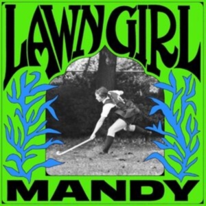 Mandy - Lawn Girl (Neon Green, Neon Yellow, in der Gruppe VINYL / Pop-Rock bei Bengans Skivbutik AB (5522224)