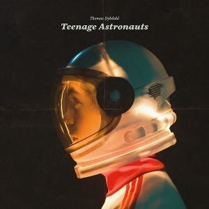 Thomas Dybdahl - Teenage Astronauts in der Gruppe Övrigt /  bei Bengans Skivbutik AB (5522567)