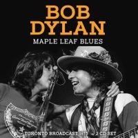 Dylan Bob - Maple Leaf Blues (2 Cd) in der Gruppe CD / Pop-Rock bei Bengans Skivbutik AB (5522833)
