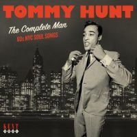 Hunt Tommy - Complete Man/60S Nyc Soul Songs in der Gruppe CD / Pop-Rock bei Bengans Skivbutik AB (5522858)