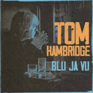 Tom Hambridge - Blu Ja Vu in der Gruppe Labels /  bei Bengans Skivbutik AB (5523010)