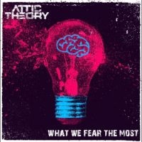 Attic Theory - What We Fear The Most in der Gruppe CD bei Bengans Skivbutik AB (5523110)