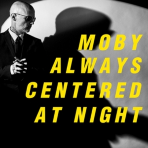 Moby - Always Centered At Night in der Gruppe CD bei Bengans Skivbutik AB (5523130)