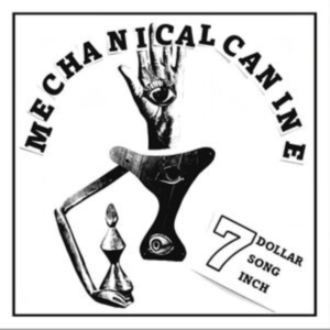 Mechanical Canine - 7 Dollar 7 Song 7 Inch (Random Colo in der Gruppe VINYL / Pop-Rock bei Bengans Skivbutik AB (5523247)